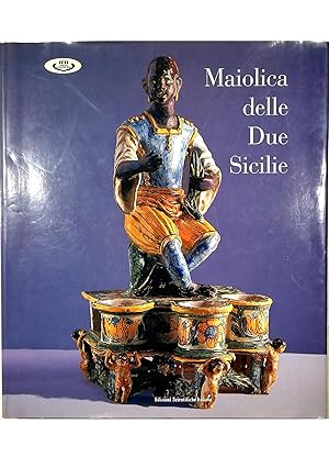 Seller image for Maiolica delle Due Sicilie for sale by Libreria Tara