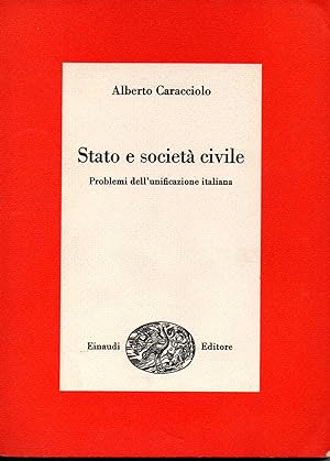 Imagen del vendedor de Stato e societ civile Problemi dell'unificazione italiana a la venta por Libreria Tara
