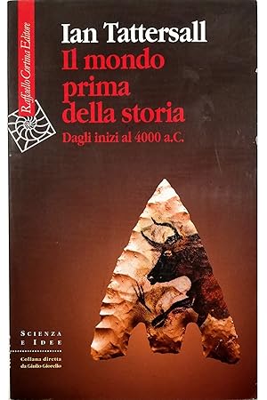 Immagine del venditore per Il mondo prima della storia Dagli inizi al 4000 a.C. venduto da Libreria Tara