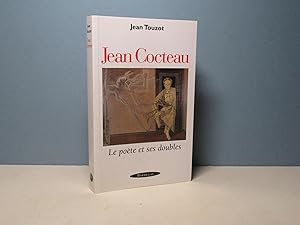 Jean Cocteau. Le poète et ses doubles