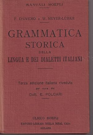 Bild des Verkufers fr Grammatica storica della lingua e dei dialetti italiani Terza edizione italiana riveduta per cura del Dott. Eugenio Polcari zum Verkauf von Libreria Tara