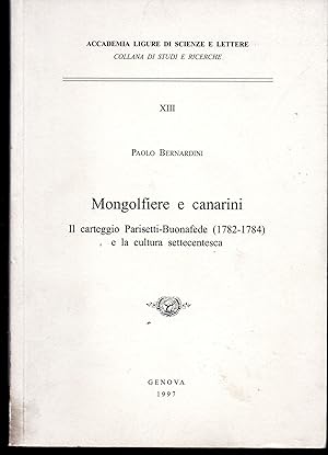 Bild des Verkufers fr Mongolfiere e canarini Il carteggio Parisetti-Buonafede (1782-1784) e la cultura settecentesca zum Verkauf von Libreria Tara