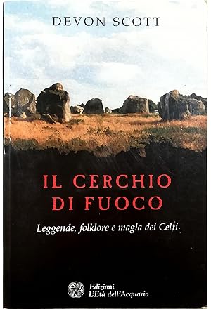 Immagine del venditore per Il cerchio di fuoco Leggende, folklore e magia dei Celti venduto da Libreria Tara