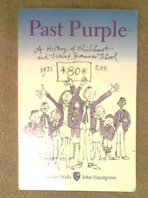 Bild des Verkufers fr Past Purple: A History of Chislehurst and Sidcup Grammar School zum Verkauf von WeBuyBooks