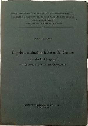 La prima traduzione italiana del Corano sullo sfondo dei rapporti tra Cristianità e Islam nel Cin...