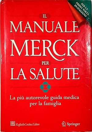 Seller image for Il manuale Merck per la salute La pi autorevole guida medica per la famiglia for sale by Libreria Tara