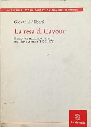 Seller image for La resa di Cavour Il carattere nazionale italiano tra mito e cronaca (1820-1976) for sale by Libreria Tara