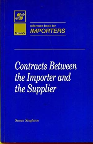 Bild des Verkufers fr Contracts and Agreements Between the Importer and the Supplier zum Verkauf von WeBuyBooks