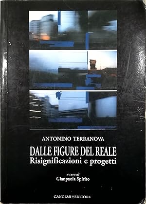 Seller image for Dalle figure del reale Risignificazioni e progetti for sale by Libreria Tara