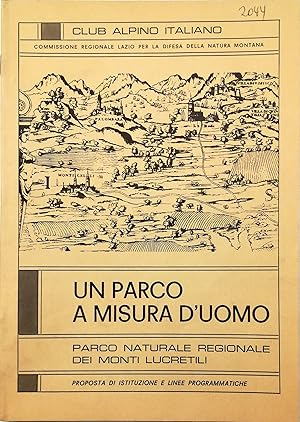 Un parco a misura d'uomo Parco Naturale Regionale dei Monti Lucretili Proposta di istituzione e l...