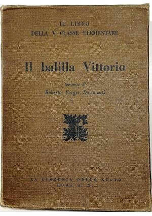 Image du vendeur pour Il balilla Vittorio Il libro della V classe elementare mis en vente par Libreria Tara