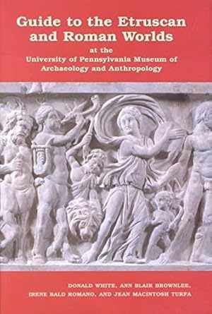 Bild des Verkufers fr Guide to the Etruscan and Roman Worlds at the University of Pennsylvania Museum of Archaeology and Anthropology [Hardcover ] zum Verkauf von booksXpress