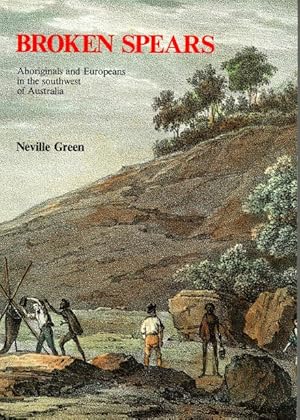 Image du vendeur pour Broken Spears. Aborigines and Europeans in the southwest of Australia [Signed] mis en vente par Muir Books -Robert Muir Old & Rare Books - ANZAAB/ILAB