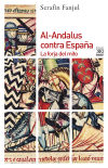 Imagen del vendedor de Al-Andalus contra Espaa. La forja del mito a la venta por Agapea Libros