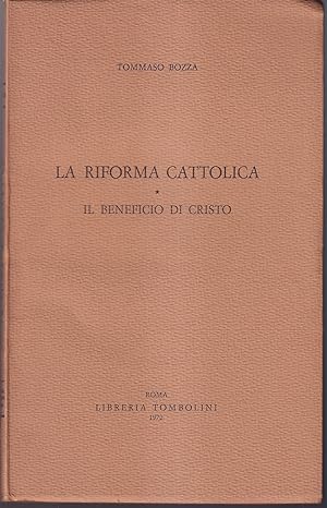 La riforma cattolica Il Beneficio di Cristo