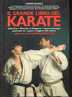 Imagen del vendedor de Il grande libro del Karate Dalla Cina a Okinawa, al Giappone, l'epopea del pugno Confronto tra i quattro maggiori stili odierni con 630 illustrazioni didattiche a la venta por Libreria Tara