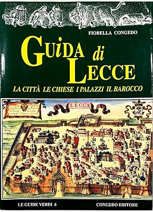 Seller image for Guida di Lecce La citt le chiese i palazzi il barocco for sale by Libreria Tara