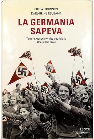 Imagen del vendedor de La Germania sapeva Terrore, genocidio, vita quotidiana Una storia orale a la venta por Libreria Tara