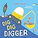 Bild des Verkufers fr Dig, Dig, Digger by Morag Hood [Paperback ] zum Verkauf von booksXpress