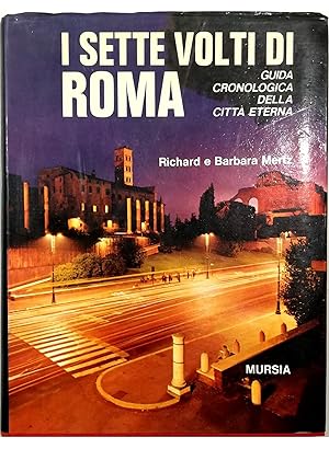 Imagen del vendedor de I sette volti di Roma Guida cronologica della Citt Eterna a la venta por Libreria Tara