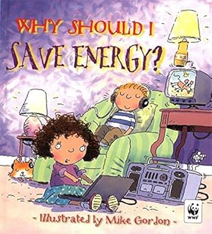 Seller image for Why Should I: Save Energy? for sale by WeBuyBooks