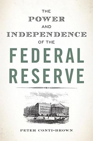 Imagen del vendedor de The Power and Independence of the Federal Reserve a la venta por Rheinberg-Buch Andreas Meier eK