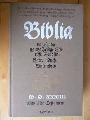 Die Luther-Bibel von 1534. Vollständiger Nachdruck. Biblia. Das ist die ganze Heilige Schrift Deu...