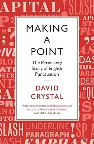 Imagen del vendedor de Making a Point: The Pernickety Story of English Punctuation a la venta por WeBuyBooks