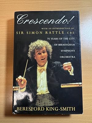 Image du vendeur pour Crescendo! 75 Years of the City of Birmingham Symphony Orchestra mis en vente par Quality Books UK