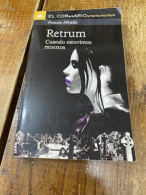 Immagine del venditore per Retrum: Cuando estuvimos muertos (El Corsario) (Spanish Edition) venduto da Trfico de Libros Lavapies