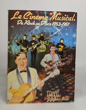 Le cinéma musical du rock au disco 1953 1967(Collection Têtes d'affiche)