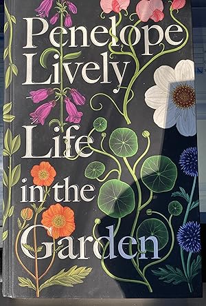 Seller image for Life in the Garden: A BBC Radio 4 Book of the Week 2017 for sale by Frabjoy Books