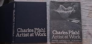 Charles Pfahl. Artist at Work. Advanced Techniques in Oil