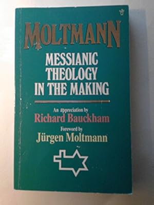 Bild des Verkufers fr Moltmann: Messianic Theology in the Making zum Verkauf von WeBuyBooks