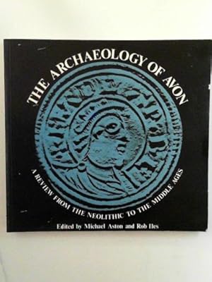 Seller image for The archaeology of Avon: a review from the Neolithic to the Middle Ages for sale by Cotswold Internet Books