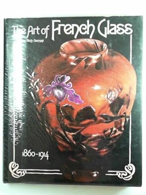 Immagine del venditore per The art of French glass: 1860-1914 venduto da Cotswold Internet Books