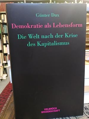 Seller image for Demokratie als Lebensform. Die Welt nach der Krise des Kapitalismus. for sale by Antiquariat Thomas Nonnenmacher