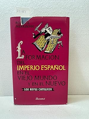 Seller image for La formacin del Imperio Espaol en el viejo mundo y en el nuevo. Volumen II.- Los Reyes Catlicos. for sale by AZAR LIBROS