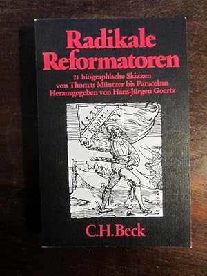 Imagen del vendedor de Radikale Reformatoren. 21 biographische Skizzen von Thomas Mntzer bis Paracelsus a la venta por Rudi Euchler Buchhandlung & Antiquariat