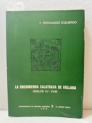 Imagen del vendedor de La encomienda Calatrava de Vllaga, siglos XV-XVIII. Su explotacin econmica y la administracin de sus rentas. a la venta por AZAR LIBROS