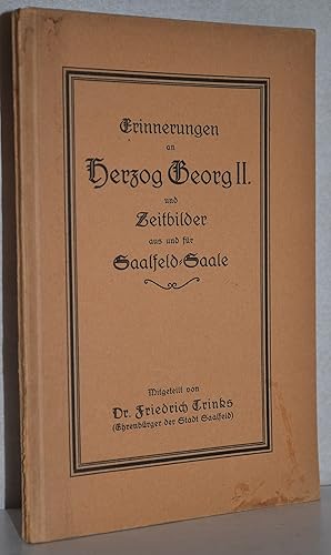 Erinnerungen an Herzog Georg II. und Zeitbilder aus und für Saalfeld-Saale. M. Bildtafeln.