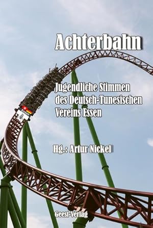 Bild des Verkufers fr Achterbahn: Jugendliche Stimmen des Deutsch-Tunesischen Vereins fr Familien und Kultur e. V. Essen zum Verkauf von Rheinberg-Buch Andreas Meier eK