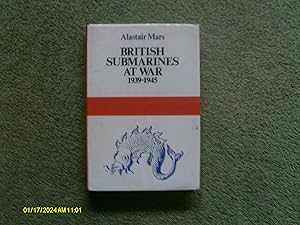 Seller image for British Submarines at War 1939-1945 for sale by Buybyebooks