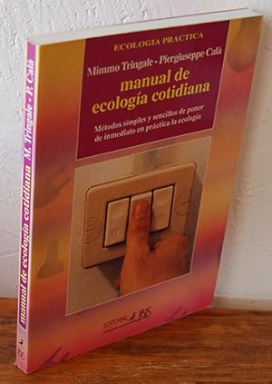 Bild des Verkufers fr MANUAL DE ECOLOGA COTIDIANA. Mtodos simples y sencillos de poner de inmediato en prctica la ecologa zum Verkauf von EL RINCN ESCRITO