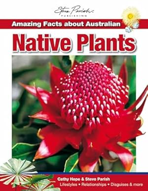 Bild des Verkufers fr Amazing Facts About Australian Native Plants zum Verkauf von WeBuyBooks