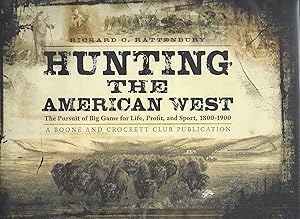 Immagine del venditore per Hunting the American West: The Pursuit of Big Game for Life, Profit, and Sport, 1800-1900 venduto da Deeside Books