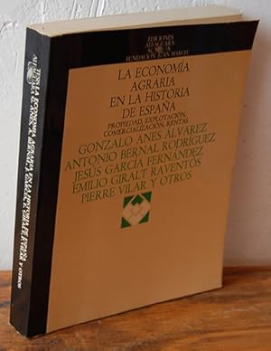 Imagen del vendedor de LA ECONOMA AGRARIA EN LA HISTORIA DE ESPAA. Propiedad, Explotacin, Comercializacin, Rentas a la venta por EL RINCN ESCRITO