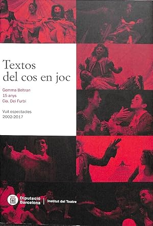 Imagen del vendedor de TEXTOS DEL COS EN JOC (CATALÁN). GEMMA BELTRAN 15 ANYS CIA DEI FURBI VUIT ESPECTACLES 2002-2017 a la venta por Librería Smile Books