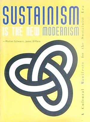 Image du vendeur pour Sustainism Is the New Modernism mis en vente par Miliardi di Parole
