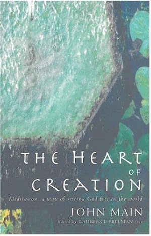 Image du vendeur pour Heart of Creation: Meditation - A Way of Setting God Free in the World mis en vente par WeBuyBooks